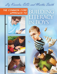 The Common Core Approach to Building Literacy in Boys, ed. , v. 