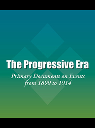 The Progressive Era, ed. , v. 