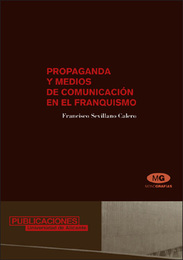 Propaganda y medios de comunicación en el franquismo (1936-1951), ed. , v. 