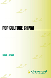 Pop Culture China! Media, Arts, and Lifestyle, ed. , v. 