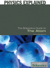 The Britannica Guide to The Atom, ed. , v. 