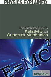 The Britannica Guide to Relativity and Quantum Mechanics, ed. , v. 