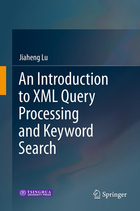 An Introduction to XML Query Processing and Keyword Search, ed. , v. 