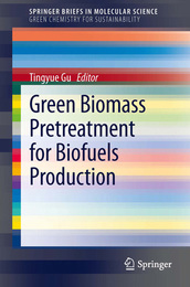 Green Biomass Pretreatment for Biofuels Production, ed. , v. 