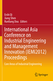 International Asia Conference on Industrial Engineering and Management Innovation (IEMI2012) Proceedings, ed. , v. 