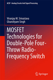 MOSFET Technologies for Double-Pole Four-Throw Radio-Frequency Switch, ed. , v. 