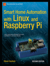 Smart Home Automation with Linux and Raspberry Pi, ed. 2, v. 