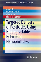 Targeted Delivery of Pesticides Using Biodegradable Polymeric Nanoparticles, ed. , v. 