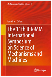 The 11th IFToMM International Symposium on Science of Mechanisms and Machines, ed. , v. 
