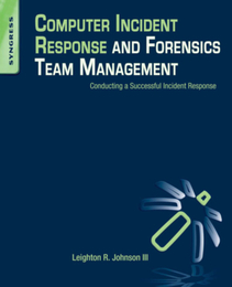 Computer Incident Response and Forensics Team Management, ed. , v. 