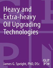 Heavy and Extra-Heavy Oil Upgrading Technologies, ed. , v. 