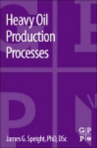 Heavy Oil Production Processes, ed. , v. 