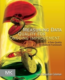 Measuring Data Quality for Ongoing Improvement, ed. , v. 