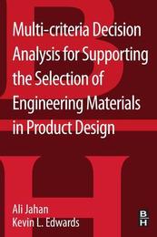 Multi-criteria Decision Analysis for Supporting the Selection of Engineering Materials in Product Design, ed. , v. 