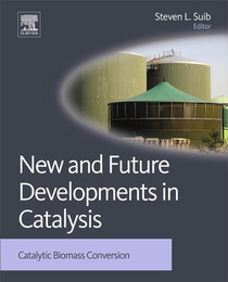 New and Future Developments in Catalysis: Catalytic Biomass Conversion, ed. , v. 