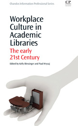 Workplace Culture in Academic Libraries, ed. , v. 