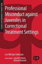 Professional Misconduct against Juveniles in Correctional Treatment Settings, ed. , v. 