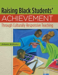 Raising Black Students' Achievement Through Culturally Responsive Teaching, ed. , v. 