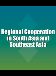 Regional Cooperation in South Asia and Southeast Asia, ed. , v. 