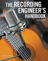 The Recording Engineer’s Handbook, ed. 3, v. 