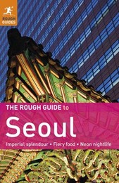 The Rough Guide to Seoul, ed. , v. 