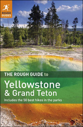 The Rough Guide to Yellowstone and Grand Teton, ed. , v. 