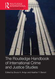 The Routledge Handbook of International Crime and Justice Studies, ed. , v. 