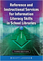 Reference and Instructional Services for Information Literacy Skills in School Libraries, ed. 3, v. 