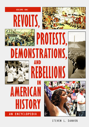 Revolts, Protests, Demonstrations, and Rebellions in American History, ed. , v. 