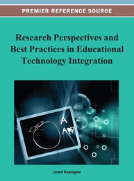 Research Perspectives and Best Practices in Educational Technology Integration, ed. , v. 