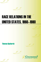 Race Relations in the United States, 1960-1980, ed. , v. 