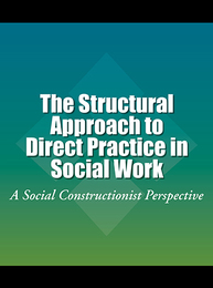 The Structural Approach to Direct Practice in Social Work, ed. 3, v. 