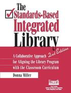 The Standards-Based Integrated Library: A Collaborative Approach for Aligning the Library Program with the Classroom Curriculum, ed. 2, v.  Cover