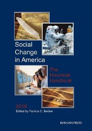 Social Change in America: The Historical Handbook, ed. 2006, v. 