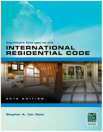 Significant Changes to the International Residential Code®, ed. 2012, v. 