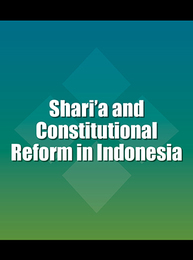 Shari'a and Constitutional Reform in Indonesia, ed. , v. 