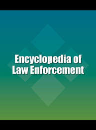 Encyclopedia of Law Enforcement, ed. , v. 