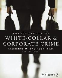 Encyclopedia of White-Collar and Corporate Crime, ed. , v. 