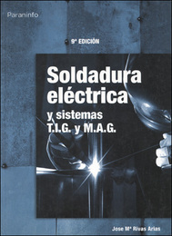 Soldadura eléctrica y sistemas T.I.G. y M.I.G, ed. 9, v. 