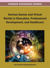 Serious Games and Virtual Worlds in Education, Professional Development, and Healthcare, ed. , v. 