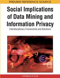 Social Implications of Data Mining and Information Privacy, ed. , v. 