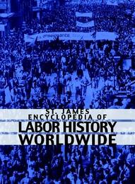 St. James Encyclopedia of Labor History Worldwide, ed. , v. 