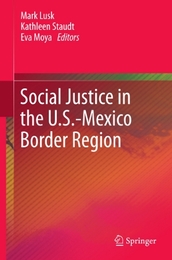 Social Justice in the U.S.- Mexico Border Region, ed. , v. 