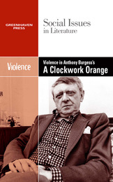 Violence in Anthony Burgess's A Clockwork Orange, ed. , v. 