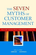The Seven Myths of Customer Management, ed. , v.  Cover