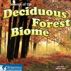 Seasons of the Deciduous Forest Biome, ed. , v. 