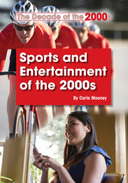 Sports and Entertainment of the 2000s, ed. , v. 