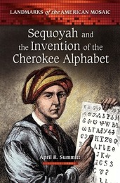 Sequoyah and the Invention of the Cherokee Alphabet, ed. , v. 
