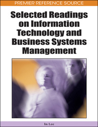 Selected Readings on Information Technology and Business Systems Management, ed. , v. 
