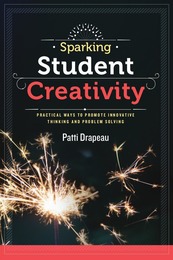 Sparking Student Creativity, ed. , v. 